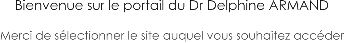 Bienvenue, Merci de choisir un site